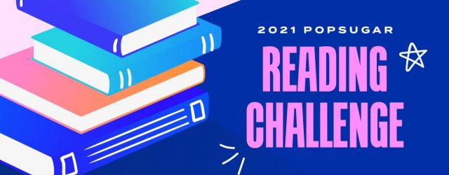 Don't Miss Out! Take the 2021 POPSUGAR Reading Challenge