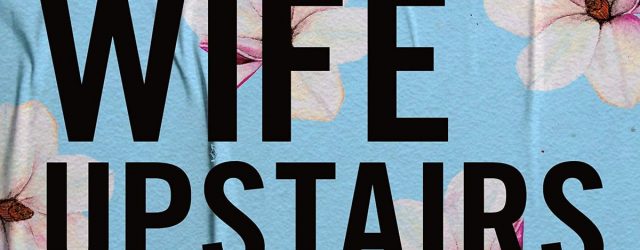 Loved The Wife Upstairs by Rachel Hawkins? Your Next Read Is on This List!